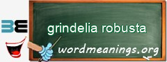 WordMeaning blackboard for grindelia robusta